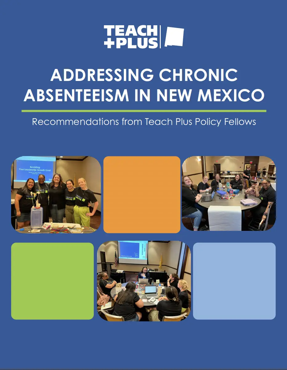 blue cover with text "Addressing Chronic Absenteeism in New Mexico: Recommendations from Teach Plus Policy Fellows" at top, three photos at bottom with colored squares between them
